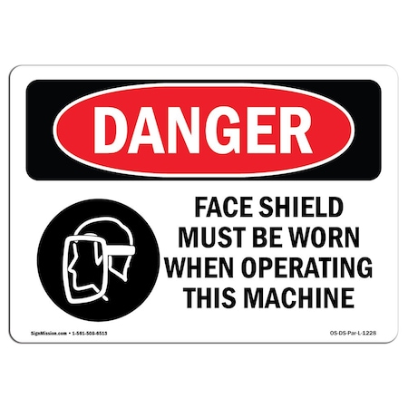 OSHA Danger Sign, Face Shield Must Be Worn, 5in X 3.5in Decal